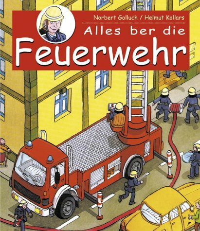 Mein Bilderbuch von der Feuerwehr