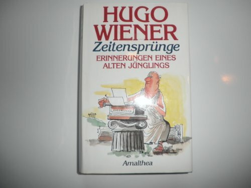 Zeitensprünge: Erinnerungen eines alten Jünglings