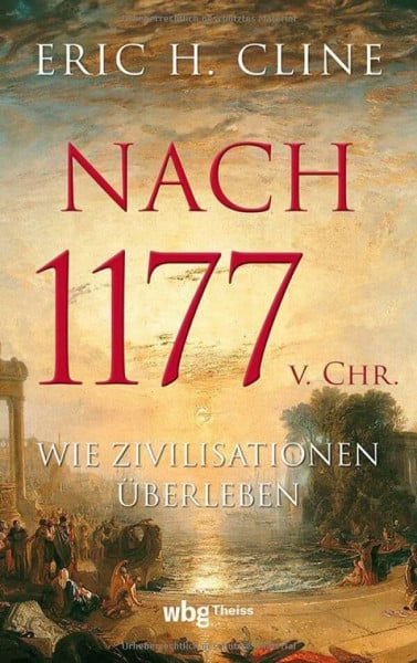 Nach 1177 v. Chr.: Wie Zivilisationen überleben | FAZ wichtigste Sachbücher 2024