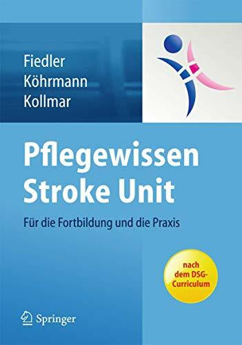 Pflegewissen Stroke Unit: Für die Fortbildung und die Praxis (German Edition)