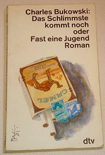 DAS SCHLIMMSTE KOMMT NOCH oder Fast eine Jugend: Roman (dtv Literatur)