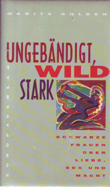 Ungebändigt, wild und stark