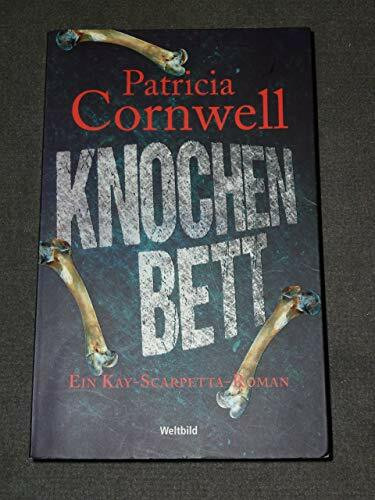 Knochenbett - Ein Kay-Scarpetta-Roman