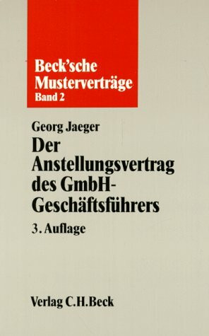 Der Anstellungsvertrag des GmbH-Geschäftsführers (Beck'sche Musterverträge)