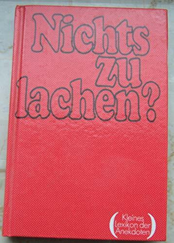 Nichts zu lachen? Kleines Lexikon der Anekdoten