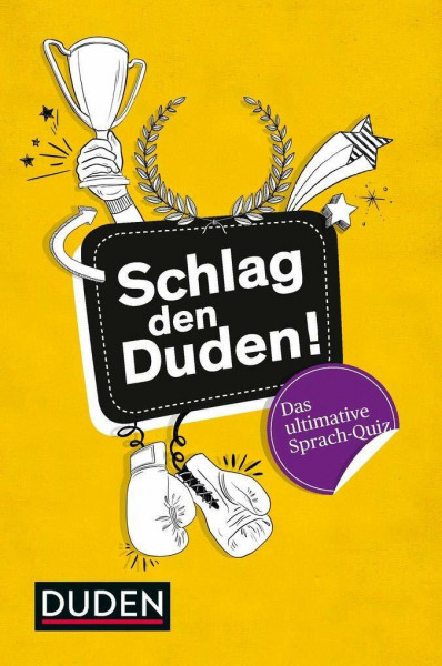 Schlag den Duden!: Das ultimative Sprach-Quiz