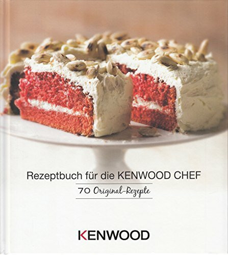 Rezeptbuch für die KENWOOD CHEF . 70 Original-Rezepte