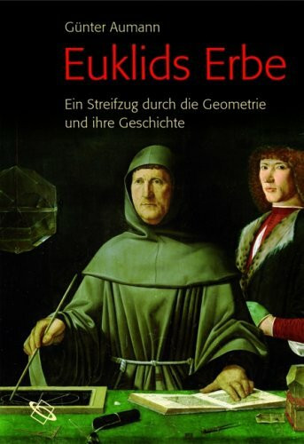 Euklids Erbe: Ein Streifzug durch die Geometrie und ihre Geschichte