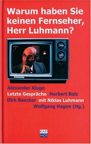 Warum haben Sie keinen Fernseher, Herr Luhmann