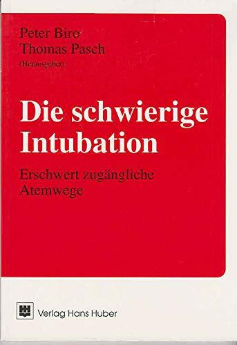 Die schwierige Intubation: Erschwert zugängliche Atemwege