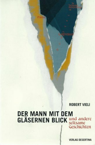 Der Mann mit dem gläsernen Blick: Und andere seltsame Geschichten