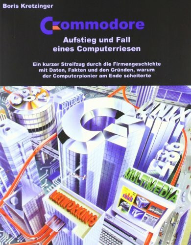 Commodore: Aufstieg und Fall eines Computerriesen