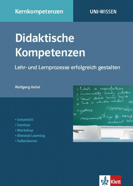 Uni Wissen Didaktische Kompetenzen: Lehr- und Lernprozesse erfolgreich gestalten: Kernkompetenzen, Sicher im Studium (Uni-Wissen Kernkompetenzen)