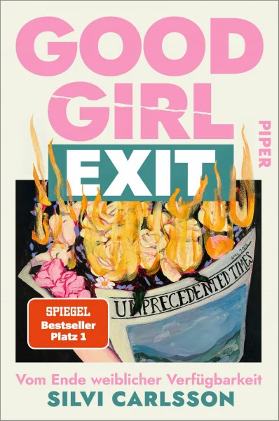 Good Girl Exit: Vom Ende weiblicher Verfügbarkeit | Was passiert, wenn Frauen sich entziehen | Der SPIEGEL-Bestseller #1