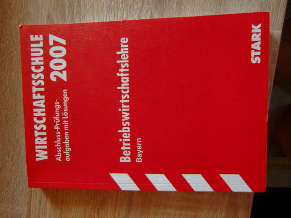 Abschluss-Prüfungsaufgaben Wirtschaftsschule Bayern; Betriebswirtschaftslehre 2012; Mit den Original-Prüfungsaufgaben Jahrgänge 2002 - 2011 mit Lösungen