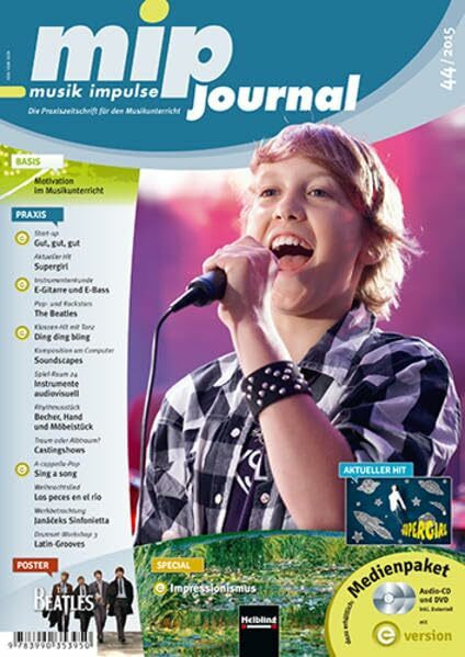 mip- journal 44/2015, Heft: Die Praxiszeitschrift für den Muasikunterricht der 5. bis 10. Jahrgangsstufe (mip-journal: Die Praxiszeitschrift für den Musikunterricht der 5. bis 10. Jahrgangsstufe)