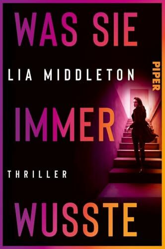 Was sie immer wusste: Thriller | Dunkle Twists und packend bis zur letzten Seite: der neue Thriller der Autorin von »Confession Room«