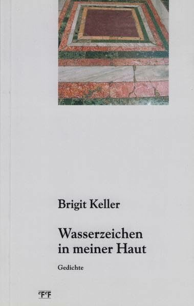 Wasserzeichen in meiner Haut: Gedichte