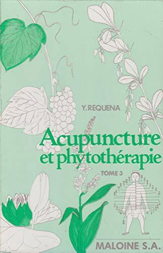 Acupuncture et phytotherapie t3 : therapeutique