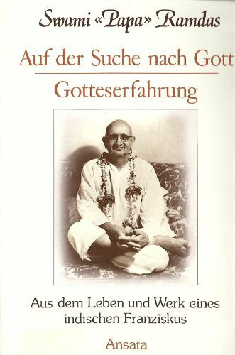 Auf der Suche nach Gott /Gotteserfahrung. Aus dem Leben und Werk eines indischen Franziskus