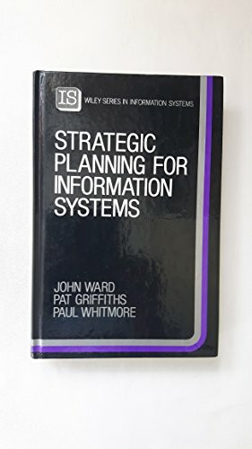 Strategic Planning for Information Systems (Wiley series in information systems)