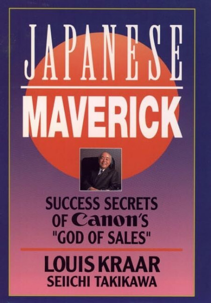 Japanese Maverick: Success Secrets of Canon's God of Sales