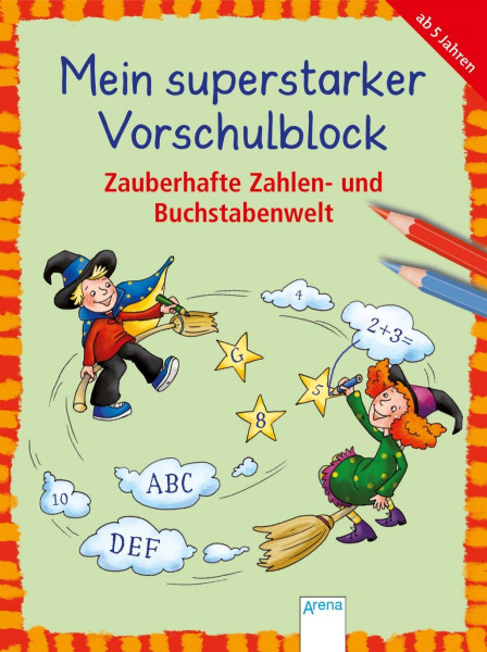 Mein superstarker Vorschulblock. Zauberhafte Zahlen- und Buchstabenwelt