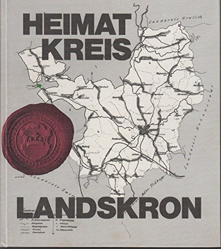 Heimat Kreis Landskron. Heimatbuch für Stadt und Kreis Landskron