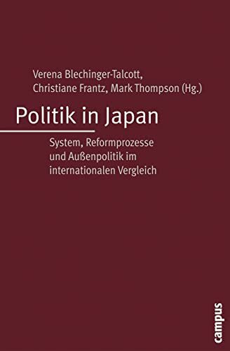 Politik in Japan: System, Reformprozesse und Außenpolitik im internationalen Vergleich
