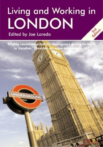 Living and Working in London: A Survival Handbook: The Best Selling and Comprehensive Book for Foreigners Living in London (Survival Handbooks)