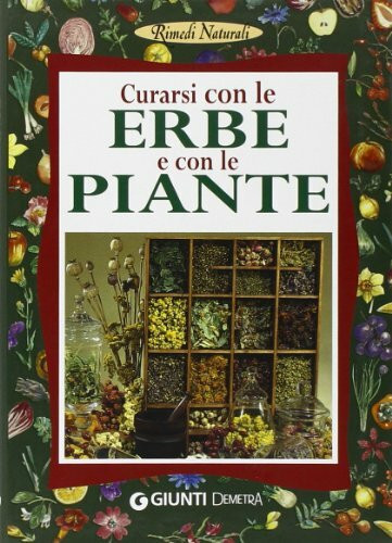 Curarsi con le erbe e con le piante (Rimedi naturali)