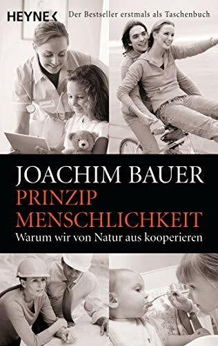 Prinzip Menschlichkeit: Warum wir von Natur aus kooperieren
