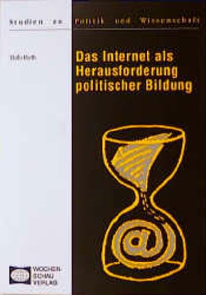 Das Internet als Herausforderung politischer Bildung ((ALT) Studien zu Politik und Wissenschaft)