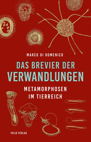 Das Brevier der Verwandlungen : Metamorphosen im Tierreich