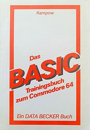 Das BASIC Trainingsbuch zum COMMODORE 64