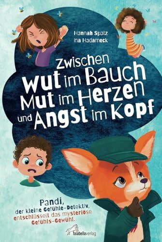 Zwischen Wut im Bauch, Mut im Herzen und Angst im Kopf. Pandi, der kleine Gefühle-Detektiv, entschlüsselt das mysteriöse Gefühls-Gewühl: Mit Co- & Selbstregulation der Kindheitspädagogin Ina Hadameck