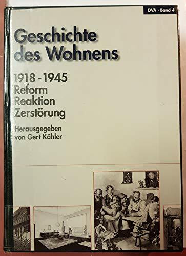 Geschichte des Wohnens, 5 Bände, Band 4, 1918-1945: Reform, Reaktion, Zerstörung