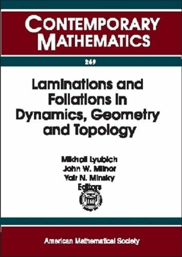 Laminations and Foliations in Dynamics, Geometry and Topology: Proceedings of the Conference on Laminations and Foliations in Dynamics, Geometry and ... 1998, Stony Brook (Contemporary Mathematics)