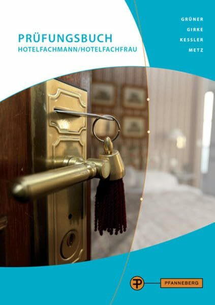 Prüfungsbuch Hotelfachmann/Hotelfachfrau: Prüfungswissen Hotel - Restaurant - Küche