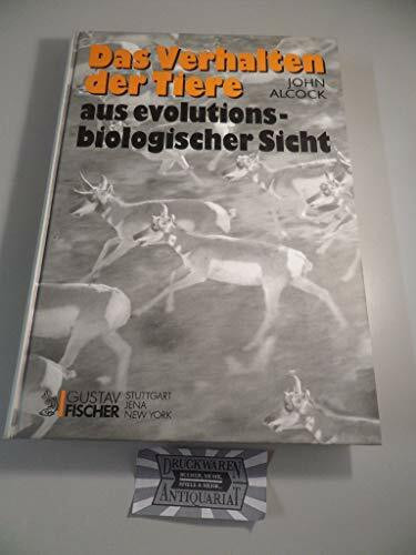 Das Verhalten der Tiere: Aus evolutionsbiologischer Sicht