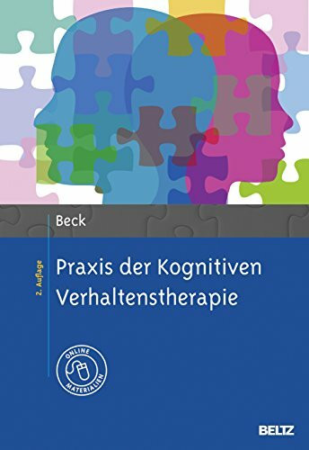 Praxis der Kognitiven Verhaltenstherapie: Mit Online-Materialien