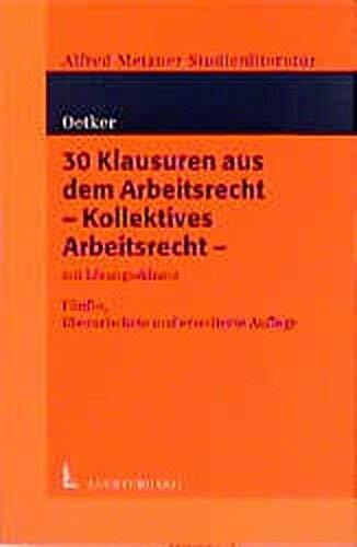30 Klausuren aus dem Arbeitsrecht, Kollektives Arbeitsrecht (Juristische Examensklausuren)