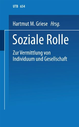 Soziale Rolle: Zur Vermittlung von Individuum und Gesellschaft. Ein soziologisches Studien- und Arbeitsbuch (Uni-Taschenbücher) (German Edition)