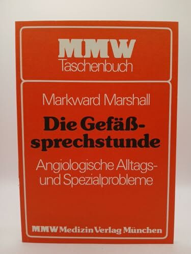 Die Gefässsprechstunde. Angiologische Alltags- und Spezialprobleme