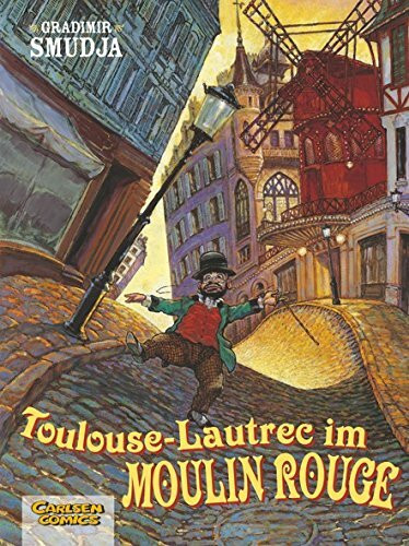 Toulouse-Lautrec im Moulin-Rouge