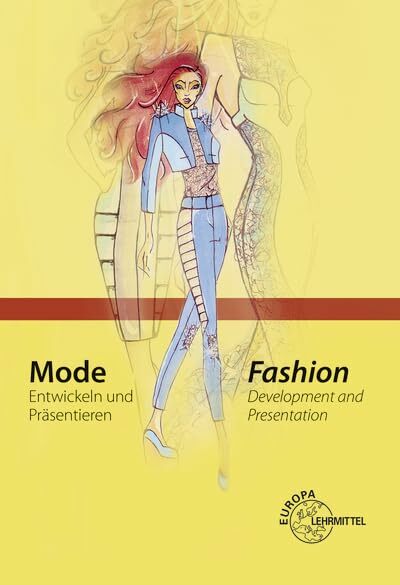 Mode - Entwickeln und Präsentieren: Fashion - Development and Presentation Mode - Entwickeln und Präsentieren: Fashion - Development and Presentation