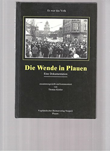 Die Wende in Plauen: Es war das Volk