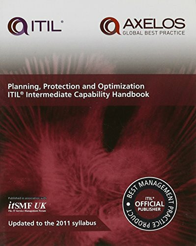 Planning, protection and optimization: ITIL 2011 intermediate capability handbook (single copy)