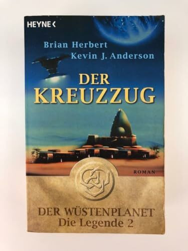 Der Kreuzzug: Der Wüstenplanet - Die Legende 2: Roman. Deutsche Erstausgabe