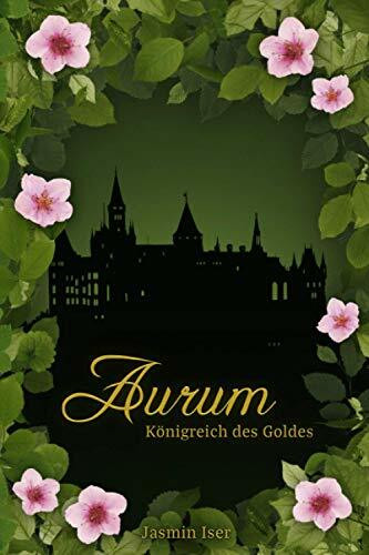 Aurum: Königreich des Goldes (Jahreszeiten-Tetralogie, Band 2)